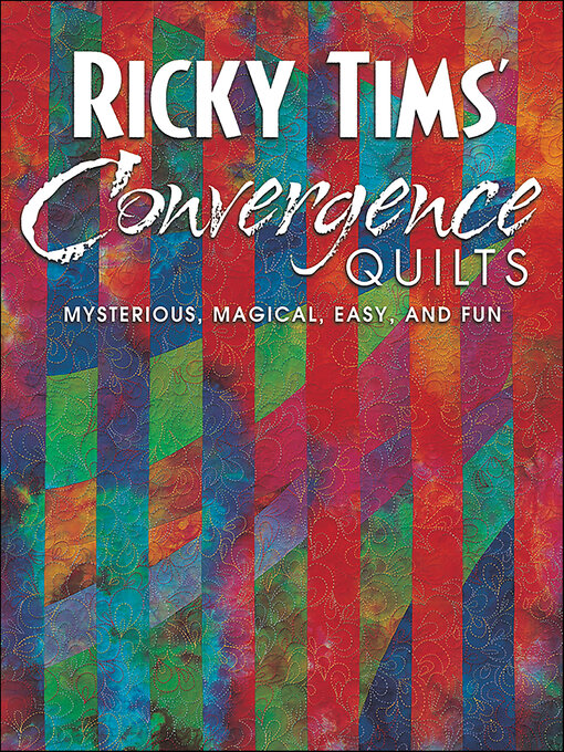 Title details for Ricky Tims Convergence Quilts by Ricky Tims - Available